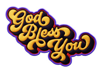 Fototapete - Words ‘God Bless You’ written in retro script font with puff embroidery patch effect isolated on transparent background. 3D rendering
