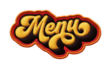 Fototapete - Word ‘Menu’ written in retro script font with puff embroidery patch effect isolated on transparent background. 3D rendering