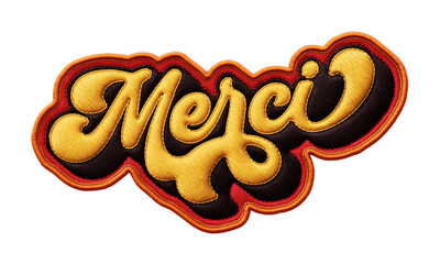 Fototapete - French word ‘Merci’ (Thank You) written in retro script font with puff embroidery patch effect isolated on transparent background. 3D rendering