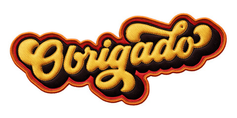 Fototapete - Portuguese word ‘Obrigado’ (Thank You) written in retro script font with puff embroidery patch effect isolated on transparent background. 3D rendering