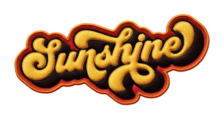 Fototapete - Word ‘Sunshine’ written in retro script font with puff embroidery patch effect isolated on transparent background. 3D rendering