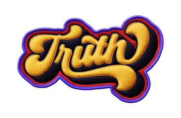 Fototapete - Word ‘Truth’ written in retro script font with puff embroidery patch effect isolated on transparent background. 3D rendering