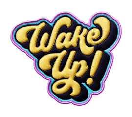 Fototapete - Words ‘Wake Up!’ written in retro script font with puff embroidery patch effect isolated on transparent background. 3D rendering