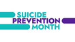 © CreatiPly - Suicide Prevention Month colorful text typography on a white or black background banner illustration is great for wishing and celebrating Happy Suicide Prevention Month in September