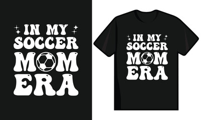 In My Soccer Mom Era T-Shirt Design