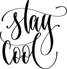 Poster - stay cool - hand lettering inscription text about summer, calligraphy vector illustration