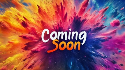 Explosive burst of vibrant colors with 'coming soon' text, abstract concept