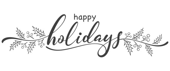 happy holidays phrase. modern pen vector calligraphy. greeting holiday card, christmas and new year 