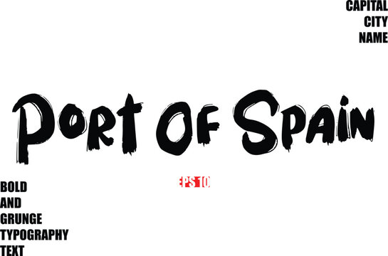 Port of Spain. Of City Name Modern Bold Rough Grunge Text Typography