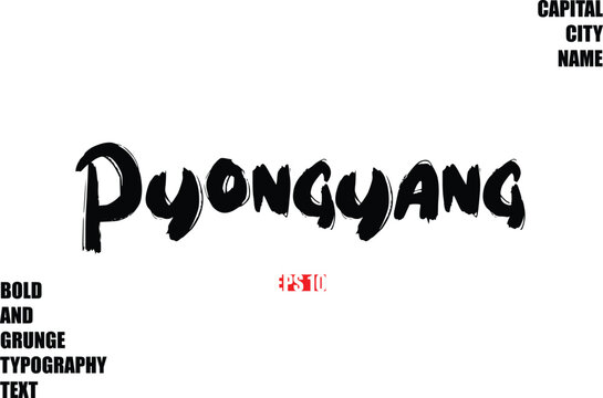 Pyongyang Of City Name Modern Bold Rough Grunge Text Typography