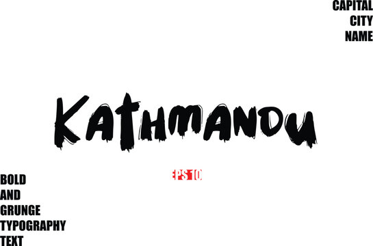 In Stylish Bold Rough Grunge Text Typography City Name Kathmandu