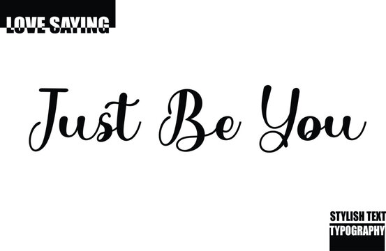 Modern Stylish Typography Text Inspirational Love Quote  Just Be You