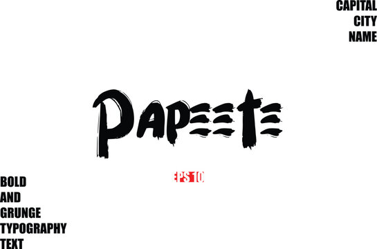 Papeete Of City Name Modern Bold Rough Grunge Text Typography