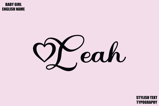 Baby Girl Name Stylish Cursive Text Typography Leah.