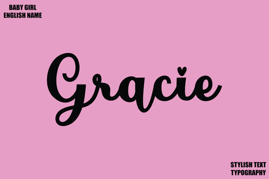 Baby Girl Name Stylish Cursive Text Typography  Gracie.