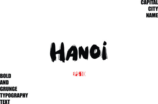 Hanoi In Stylish Bold Rough Grunge Text Typography City Name