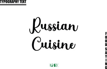 Russian Cuisine Food Quote Of Modern Cursive Typography Text