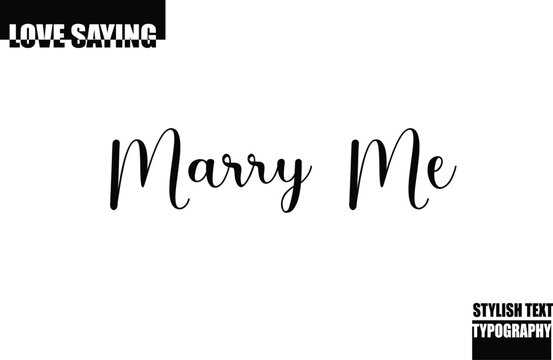 Modern Stylish Typography Text Inspirational Love Quote Marry Me.