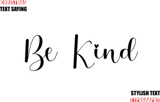 Be Kind Typescript Cursive Text Christmas Quote