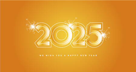 Wall Mural - We wish you Happy New Year 2025 modern trendy design numbers with line neon numbers over and sparkle firework abstract white orange yellow greeting card