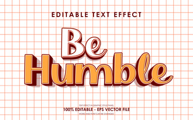 Wall Mural - Editable Be humble Motivation Quotes text effect