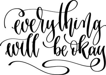 Wall Mural - everything will be okay - hand lettering inscription text, calligraphy vector illustration