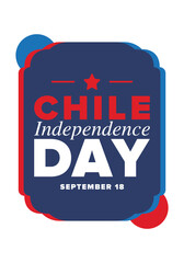 Wall Mural - Chile Independence Day. Happy national holiday Fiestas Patrias. Freedom day. Celebrate annual in September 18. Chile flag. Patriotic chilean design. Poster, card, banner, template, background. Vector