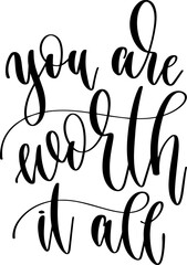 Wall Mural - you are worth it all - hand lettering inscription positive quote, calligraphy vector illustration