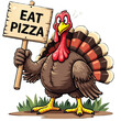 © Joanna Redesiuk - A  turkey stands on grass, holding a sign that reads 'EAT PIZZA.'
