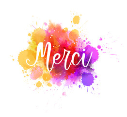 Wall Mural - merci - thank you in french language. handwritten modern calligraphy lettering text on multicolored 