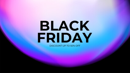 Poster - Black Friday commercial sign. Sale event promotion background. Vibrant blurred bubble. Bright color gradients. Vector illustration.