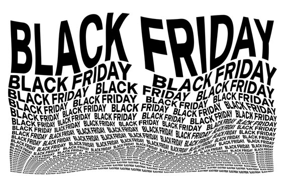 Black and white distorted background composed of Black friday decreasing words. Optical illusion warped backdrop. Vector illustration.