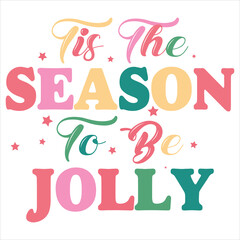 Wall Mural - TIS THE SEASON TO BE JOLLY  CHRISTMAS T-SHIRT DESIGN