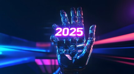 Poster - A robotic hand holds up a glowing neon sign with the year 2025.