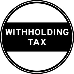 Sticker - Black color round seal sticker in word withholding tax  on white background