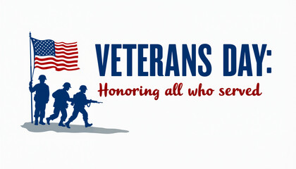 Veterans Day holiday celebration poster with text, USA flag, white background and silhouettes of soldiers.