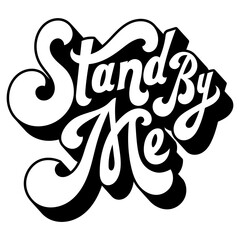 Leinwandbilder - Black and white stand by me retro style font design element