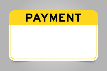 Poster - Label banner that have yellow headline with word payment and white copy space, on gray background