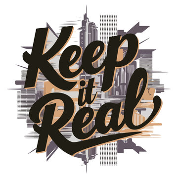Keep it real, saying t-shirt design