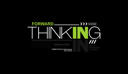 Forward thinking, abstract typography motivational quotes modern design slogan. Vector illustration graphics print t shirt, apparel, background, poster, banner, postcard or social media content.