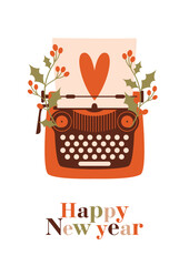 Wall Mural - Creative Happy New Year card template with cute illustration with typewriter and sheet of paper with heart, holly berries. Love concept. Manual typewriter in modern naive style. Flat Design.