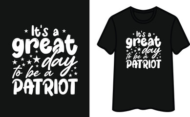 Wall Mural - It's A Great Day To Be a Patriot. Patriot Day T Shirt Design