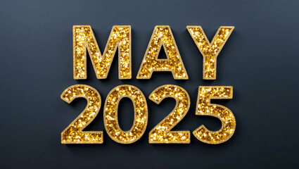 may 2025 word lettering with glitter gold shining effect on plain black background