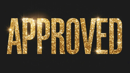 Poster - approved word lettering with glitter gold shining effect on plain black background