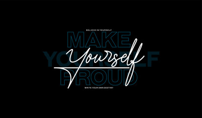 Proud, yourself, abstract typography motivational quotes modern design slogan. Vector illustration graphics print t shirt, apparel, background, poster, banner, postcard or social media content.