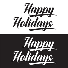 Sticker - HAPPY HOLIDAYS - hand lettering inscription calligraphy  isolated on white and black  background. Vector illustration. EPS 10