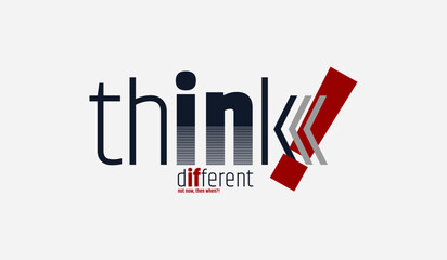 Wall Mural - Think different, abstract typography motivational quotes modern design slogan. Vector illustration graphics print t shirt, apparel, background, poster, banner, postcard or social media content.