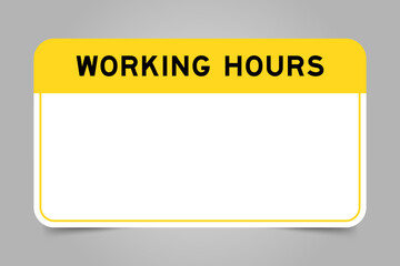 Sticker - Label banner that have yellow headline with word working hours and white copy space, on gray background