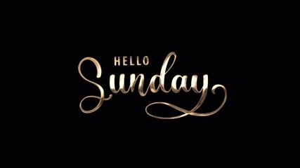 Hello Sunday Handwritten Animated Text in Gold Color with  particle effect and background 
suitable for social media posts, greeting cards, posters, and website banners. alpha channel only 4k.
