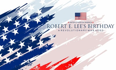 Robert E. Lee's Birthday , a Revolutionary War hero